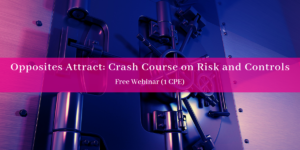2019 September Opposites Attract Crash Course on Risk and Controls