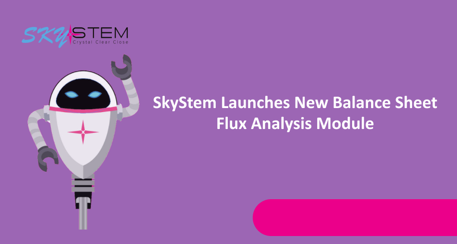 SkyStem Launches New Balance Sheet Flux Analysis Module