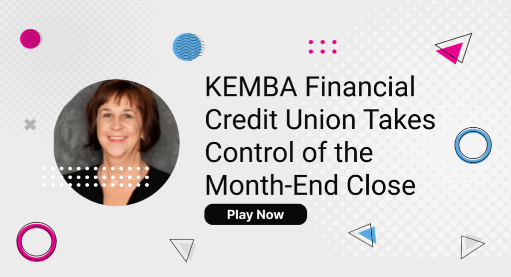 KEMBA Financial Credit Union Takes Control of the Month-End Close (1)