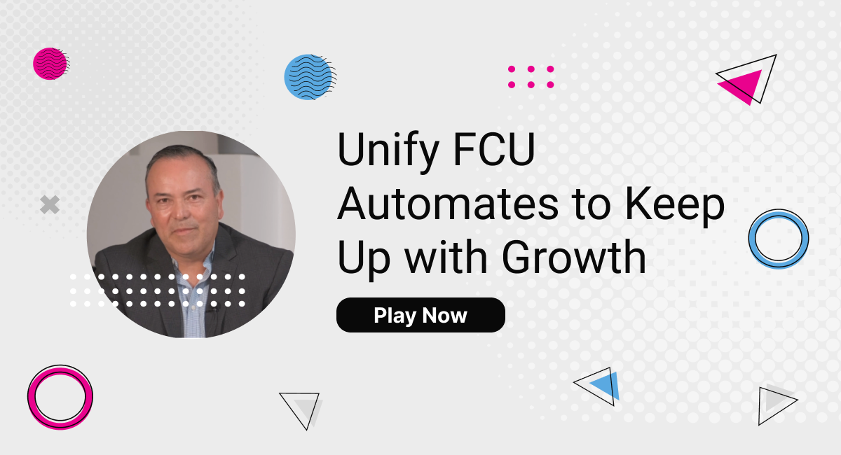 Unify FCU Automates to Keep Up with Growth