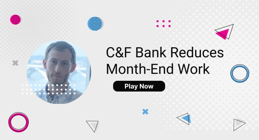C&F Bank Reduces Month-End Work