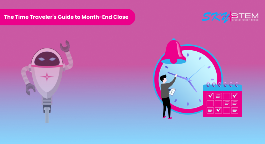The Time Traveler’s Guide to Month-End Close