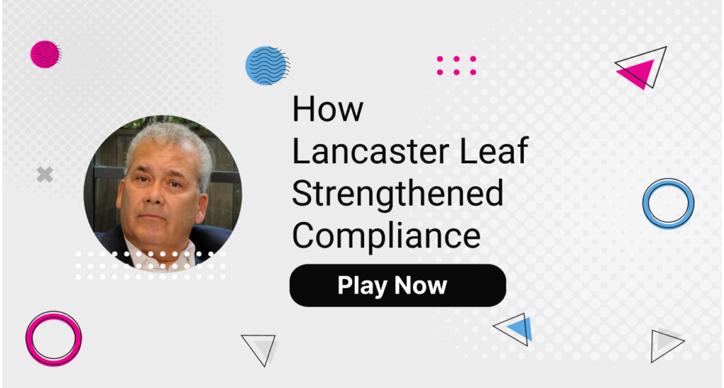How Lancaster Leaf Strengthened Compliance